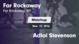 Matchup: Far Rockaway vs. Adlai Stevenson 2016