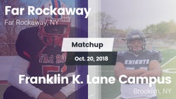 Matchup: Far Rockaway vs. Franklin K. Lane Campus 2018