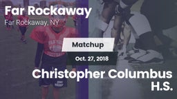 Matchup: Far Rockaway vs. Christopher Columbus H.S. 2018