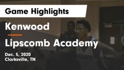 Kenwood  vs Lipscomb Academy Game Highlights - Dec. 5, 2020