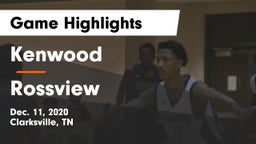 Kenwood  vs Rossview  Game Highlights - Dec. 11, 2020