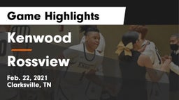 Kenwood  vs Rossview  Game Highlights - Feb. 22, 2021