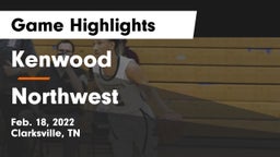 Kenwood  vs Northwest  Game Highlights - Feb. 18, 2022
