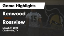 Kenwood  vs Rossview  Game Highlights - March 2, 2023