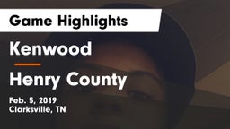 Kenwood  vs Henry County  Game Highlights - Feb. 5, 2019