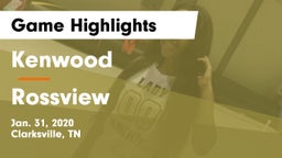 Kenwood  vs Rossview  Game Highlights - Jan. 31, 2020