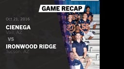 Recap: Cienega  vs. Ironwood Ridge  2016