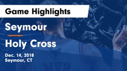 Seymour  vs Holy Cross  Game Highlights - Dec. 14, 2018