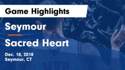 Seymour  vs Sacred Heart  Game Highlights - Dec. 18, 2018