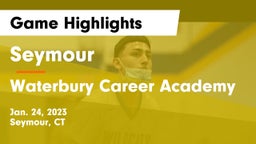 Seymour  vs Waterbury Career Academy Game Highlights - Jan. 24, 2023