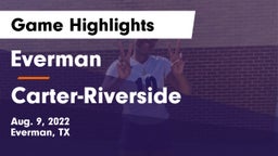Everman  vs Carter-Riverside  Game Highlights - Aug. 9, 2022