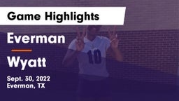 Everman  vs Wyatt  Game Highlights - Sept. 30, 2022