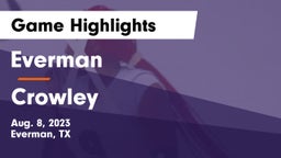 Everman  vs Crowley  Game Highlights - Aug. 8, 2023