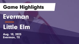 Everman  vs Little Elm  Game Highlights - Aug. 10, 2023