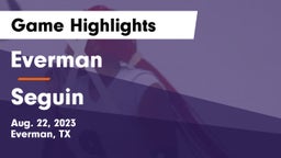 Everman  vs Seguin  Game Highlights - Aug. 22, 2023