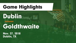 Dublin  vs Goldthwaite Game Highlights - Nov. 27, 2018
