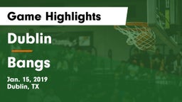 Dublin  vs Bangs  Game Highlights - Jan. 15, 2019