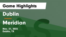 Dublin  vs Meridian  Game Highlights - Nov. 21, 2023