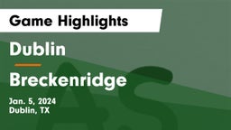 Dublin  vs Breckenridge  Game Highlights - Jan. 5, 2024