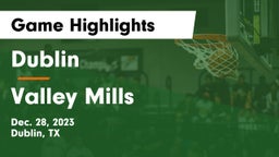 Dublin  vs Valley Mills  Game Highlights - Dec. 28, 2023