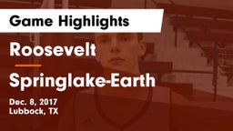 Roosevelt  vs Springlake-Earth  Game Highlights - Dec. 8, 2017