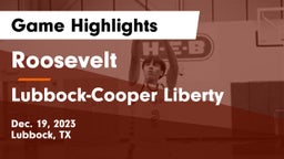 Roosevelt  vs Lubbock-Cooper Liberty  Game Highlights - Dec. 19, 2023