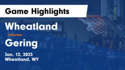 Wheatland  vs Gering  Game Highlights - Jan. 12, 2023