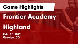 Frontier Academy  vs Highland  Game Highlights - Feb. 17, 2022