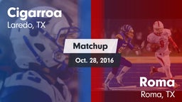 Matchup: Cigarroa  vs. Roma  2016