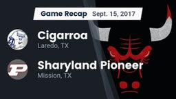 Recap: Cigarroa  vs. Sharyland Pioneer  2017