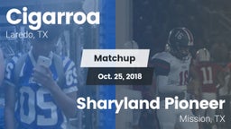Matchup: Cigarroa  vs. Sharyland Pioneer  2018