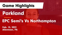 Parkland  vs EPC Semi's Vs Northampton Game Highlights - Feb. 15, 2022