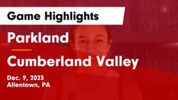 Parkland  vs Cumberland Valley  Game Highlights - Dec. 9, 2023