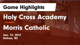 Holy Cross Academy vs Morris Catholic  Game Highlights - Jan. 19, 2019