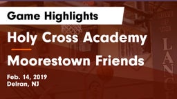 Holy Cross Academy vs Moorestown Friends  Game Highlights - Feb. 14, 2019