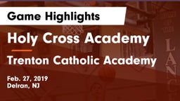 Holy Cross Academy vs Trenton Catholic Academy Game Highlights - Feb. 27, 2019