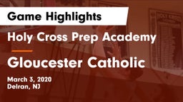 Holy Cross Prep Academy vs Gloucester Catholic  Game Highlights - March 3, 2020