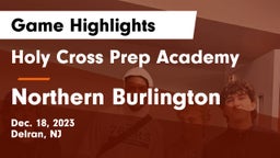 Holy Cross Prep Academy vs Northern Burlington  Game Highlights - Dec. 18, 2023