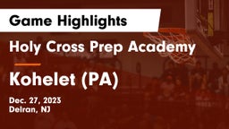 Holy Cross Prep Academy vs Kohelet (PA) Game Highlights - Dec. 27, 2023