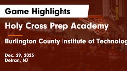 Holy Cross Prep Academy vs Burlington County Institute of Technology Westampton Game Highlights - Dec. 29, 2023