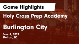 Holy Cross Prep Academy vs Burlington City  Game Highlights - Jan. 4, 2024