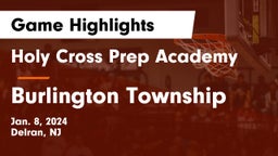 Holy Cross Prep Academy vs Burlington Township  Game Highlights - Jan. 8, 2024