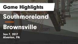 Southmoreland  vs Brownsville Game Highlights - Jan 7, 2017