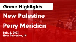 New Palestine  vs Perry Meridian  Game Highlights - Feb. 2, 2023