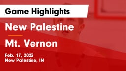 New Palestine  vs Mt. Vernon  Game Highlights - Feb. 17, 2023