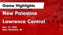 New Palestine  vs Lawrence Central  Game Highlights - Dec. 19, 2023