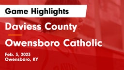 Daviess County  vs Owensboro Catholic  Game Highlights - Feb. 3, 2023