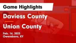 Daviess County  vs Union County  Game Highlights - Feb. 16, 2023