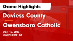 Daviess County  vs Owensboro Catholic  Game Highlights - Dec. 15, 2023
