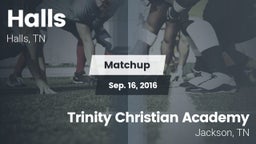 Matchup: Halls  vs. Trinity Christian Academy  2016